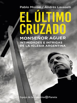 cover image of El último cruzado. Monseñor Aguer